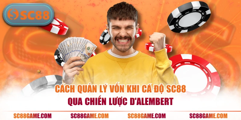 Cách quản lý vốn khi cá độ SC88 qua chiến lược D'Alembert